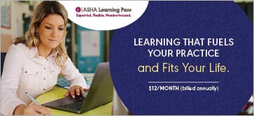 Unlimited access to trusted CE courses (and ASHA CEUs)—anytime, anywhere.